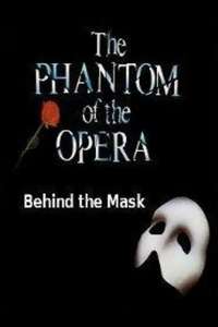 Behind the Mask: The Story of 'The Phantom of the Opera' - Poster