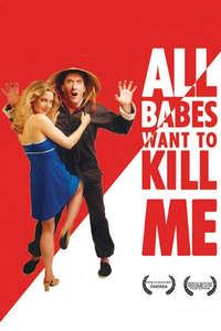 All Babes Want To Kill Me - Poster
