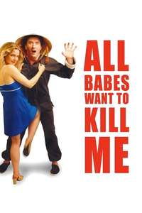 All Babes Want To Kill Me - Poster