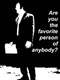 Are You the Favorite Person of Anybody?