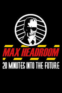 Max Headroom - 20 Minutes into the Future - Poster