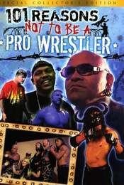 101 Reasons Not to Be a Pro Wrestler