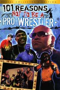 101 Reasons Not to Be a Pro Wrestler - Poster