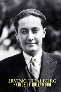 Irving Thalberg: Prince of Hollywood - Poster