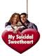 My Suicidal Sweetheart