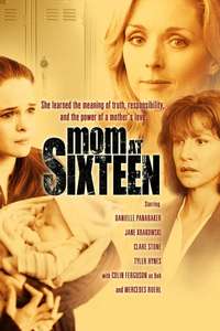 Mom at Sixteen - Poster