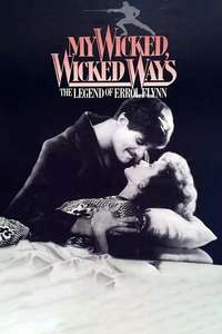 My Wicked  Wicked Ways: The Legend of Errol Flynn - Poster