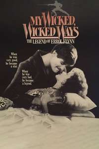 My Wicked  Wicked Ways: The Legend of Errol Flynn - Poster