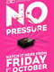 No Pressure