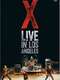 X: Live in Los Angeles