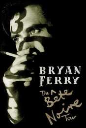Bryan Ferry -The Bete Noire Tour