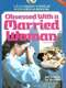 Obsessed with a Married Woman