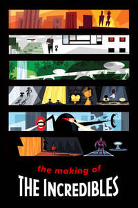 The Making of 'The Incredibles' - Poster