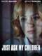 Just Ask My Children