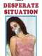 Desperate Situation