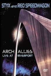 Styx and REO Speedwagon: Arch Allies  Live at Riverport