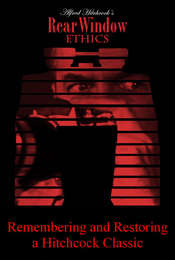 'Rear Window' Ethics: Remembering and Restoring a Hitchcock Classic
