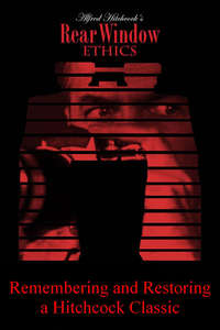 'Rear Window' Ethics: Remembering and Restoring a Hitchcock Classic - Poster