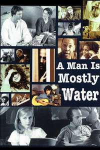 A Man Is Mostly Water - Poster