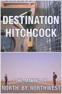 Destination Hitchcock: The Making of 'North by Northwest' - Poster