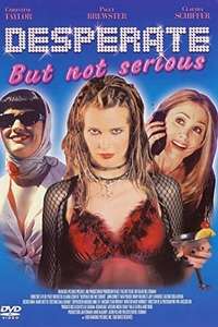 Desperate But Not Serious - Poster