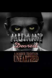Mummy Dearest: A Horror Tradition Unearthed - Poster