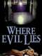 Where Evil Lies