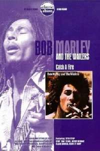 Classic Albums: Bob Marley & the Wailers - Catch a Fire - Poster