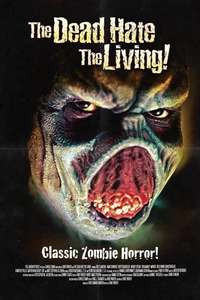 The Dead Hate the Living! - Poster