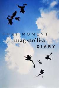 That Moment: Magnolia Diary - Poster
