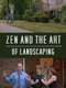 Zen and the Art of Landscaping