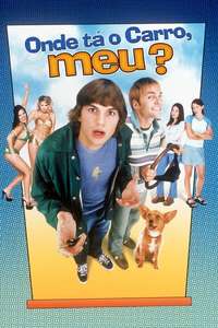 Dude  Where's My Car? - Poster