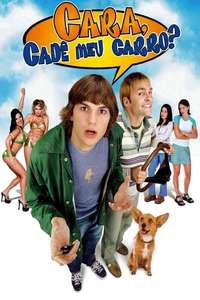 Dude  Where's My Car? - Poster
