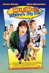 Dude  Where's My Car? - Poster