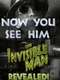 Now You See Him: The Invisible Man Revealed!