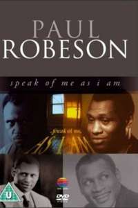 Paul Robeson: Speak of Me as I Am - Poster