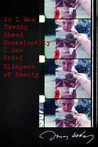 As I Was Moving Ahead Occasionally I Saw Brief Glimpses of Beauty - Poster