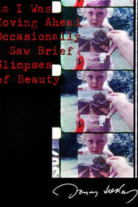 As I Was Moving Ahead Occasionally I Saw Brief Glimpses of Beauty - Poster