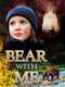 Bear with Me
