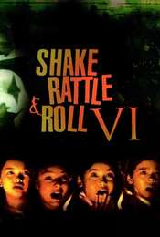 Shake Rattle and Roll VI
