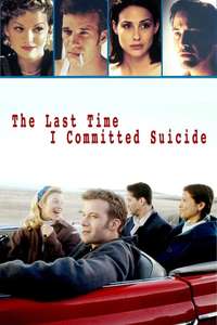 The Last Time I Committed Suicide - Poster