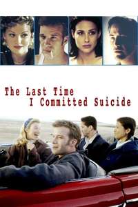 The Last Time I Committed Suicide - Poster