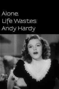 Alone. Life Wastes Andy Hardy - Poster