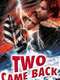 Two came back