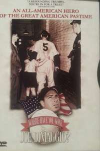 Where Have You Gone  Joe DiMaggio? - Poster