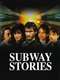SUBWAYStories: Tales from the Underground