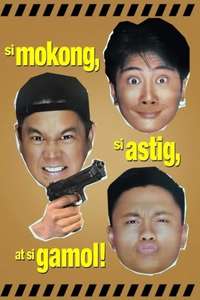 Si Mokong  si Astig  at si Gamol - Poster