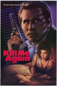 Kill Me Again - Poster
