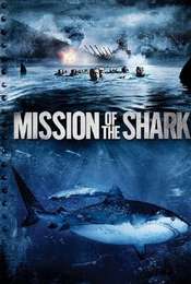 Mission of the Shark: The Saga of the U.S.S. Indianapolis