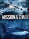 Mission of the Shark: The Saga of the U.S.S. Indianapolis